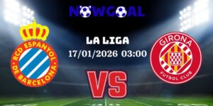 Nhận Định Kèo Nhà Cái – Espanyol Vs Girona 17/01/2026