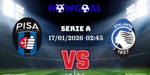 Nhận Định Kèo Nhà Cái – Pisa Vs Atalanta 17/01/2026