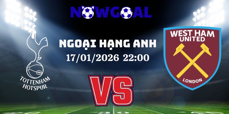 Nhận Định Kèo Nhà Cái – Tottenham Vs West Ham 17/01/2026