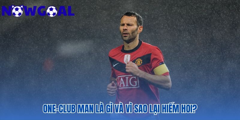 Cầu thủ trung thành hiếm hoi trong bóng đá hiện đại vì áp lực tiền bạc